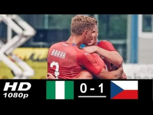Video: Nigeria vs Czech Republic 0-1 All Goals & Highlights 06/06/2018 HD